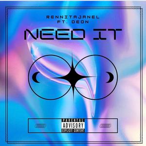 Need It (feat. Deon) (Explicit)
