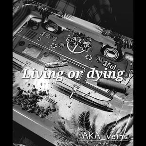 Living or dying (Explicit)