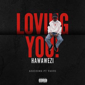 LOVING YOU (feat. Vasc0) (Explicit)