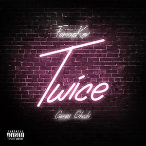 Twice (feat. Gemini Chachi) [Explicit]