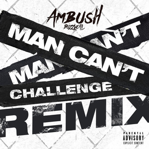Man Can't Challenge (Remix|Explicit)
