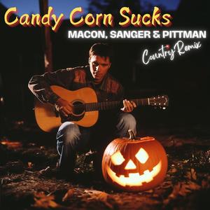 Candy Corn Sucks (Country Remix) [Explicit]