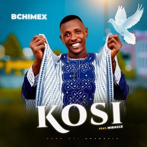 Kosi (feat. Miracle Edeh)