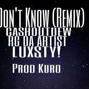 Don't Know (Remix) [Explicit]