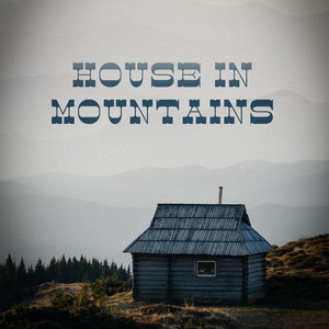 House in Mountains