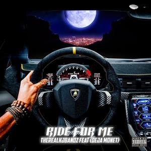 Ride for me (feat. Deja Monet') [Explicit]