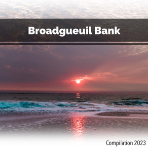 Broadgueuil Bank Compilation 2023