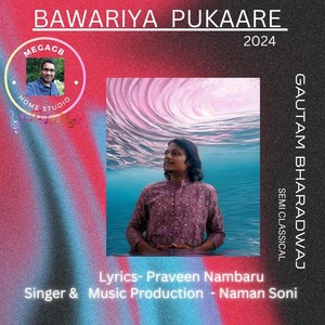 Bawariya Pukaare (feat. Naman Soni)