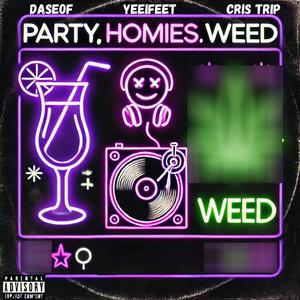 PartysHomiesWeed (feat. Cris Trip & Daseof) [Explicit]