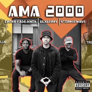 Ama 2000 (feat. Cross Fade Knox, StormieWave & TROJA) (Explicit)