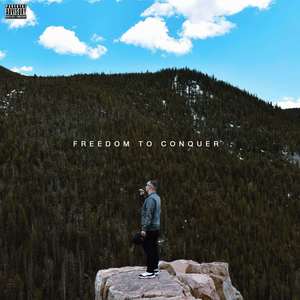 Freedom To Conquer (Explicit)