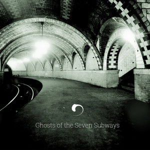 Ghosts of the Seven Subways