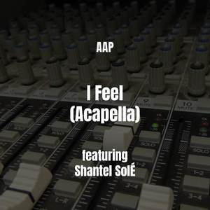 I Feel (Acapella|Explicit)