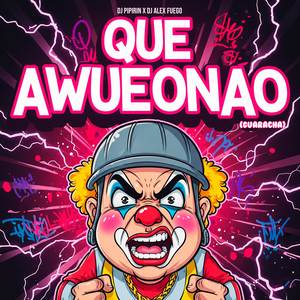 Que Awueonao (Guaracha)