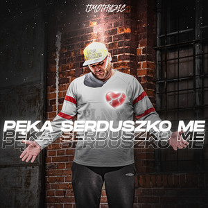 PĘKA SERDUSZKO ME (Explicit)