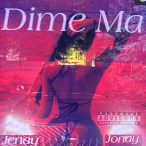 Dime Ma (feat. Jonay) [Explicit]