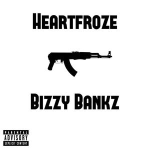 Heartfroze (feat. Bizzie Bankz) [Explicit]