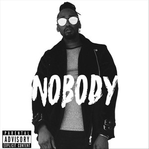 Nobody(feat. T-Blade) (Explicit)