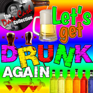 Let's Get Drunk Again (The Dave Cash Collection)