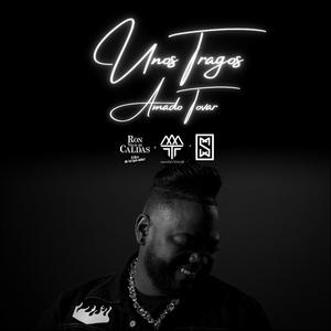 Unos tragos (feat. Amado Tovar)