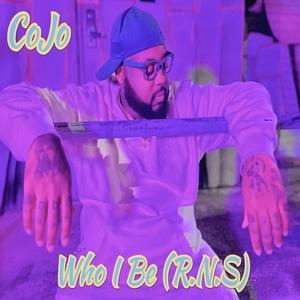 Who I Be (R.N.S) (Explicit)