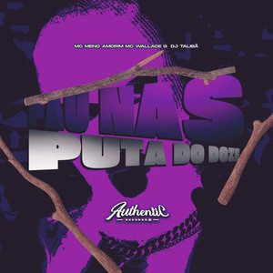Pau nas Puta do Doze (Explicit)