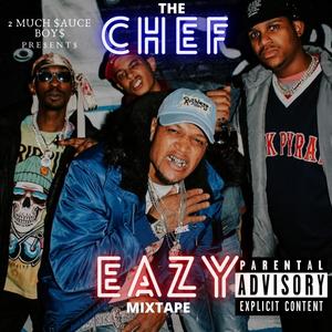 The Chef Eazy Mixtape (Explicit)