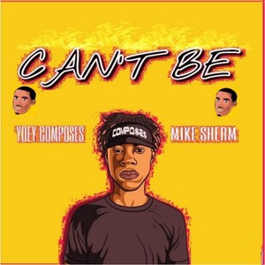 Can't Be (Explicit)