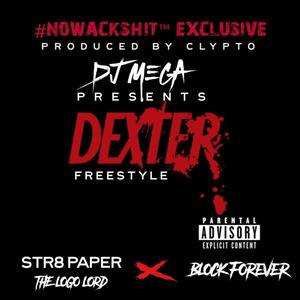 Dexter (Freestyle) (feat. Str8 Paper & Block Forever) (Explicit)