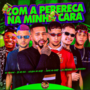 Com a Perereca na Minha Cara (Explicit)