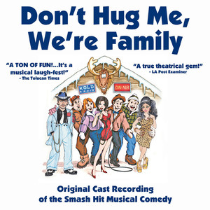 Don't Hug Me, We're Family (The Original Cast Album)