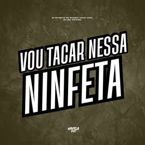 Vou Tacar nessa Ninfeta (Explicit)