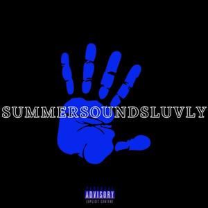 SUMMERSOUNDSLUVLY (Explicit)