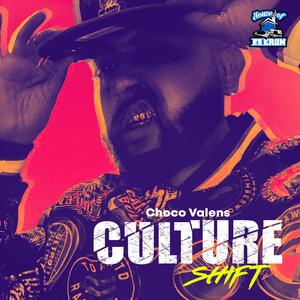 Culture Shift (feat. Choco Valens) (Explicit)