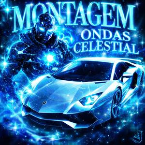MONTAGEM ONDAS CELESTIAL