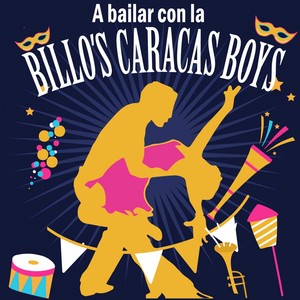 A Bailar Con la Billo's Caracas Boys