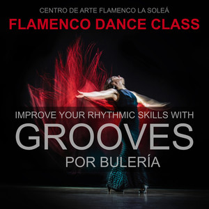 Flamenco Dance Class "Grooves": Por Bulería