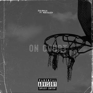 On Court (feat. Noe Glizzy) [Explicit]