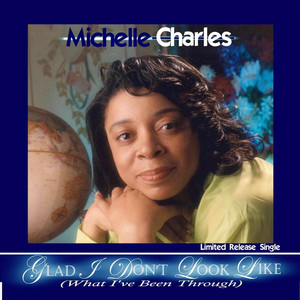 Glad I Don't Look Like(What I've Been Through)