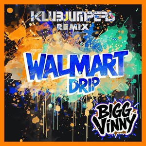 WalMart Drip (Dance Remix)