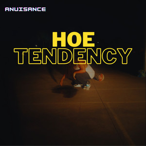 Hoe Tendency (Explicit)