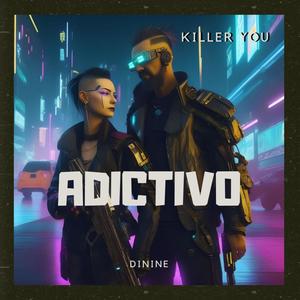 Adictivo (feat. Killer you) [Explicit]