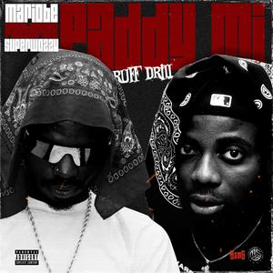 Paddi Mi (Ruff Drill) (Explicit)