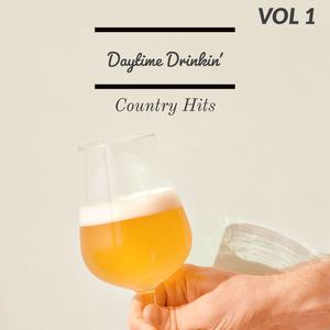 Daytime Drinkin' Vol.1 - Country Hits