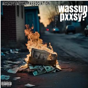 Wassup PXssy? (feat. only1lilc & Ylnbousin3k)