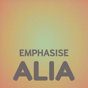 Emphasise Alia