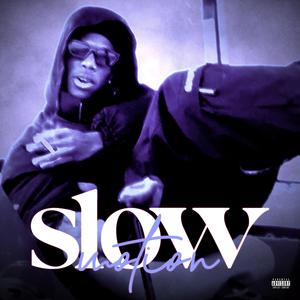 Slow Motion (Explicit)