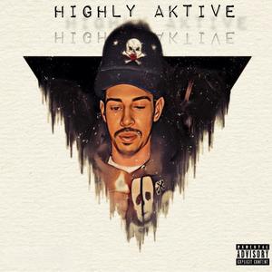 Highly Aktive (Explicit)