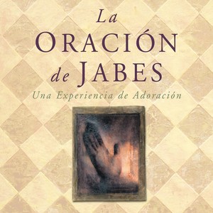 La Oracion De Jabes (La Oracion De Jabes Album Version)