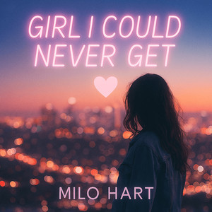 Girl I could never get